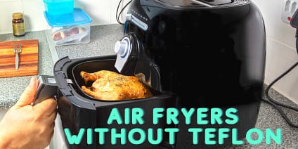 Air Fryers Without Teflon
