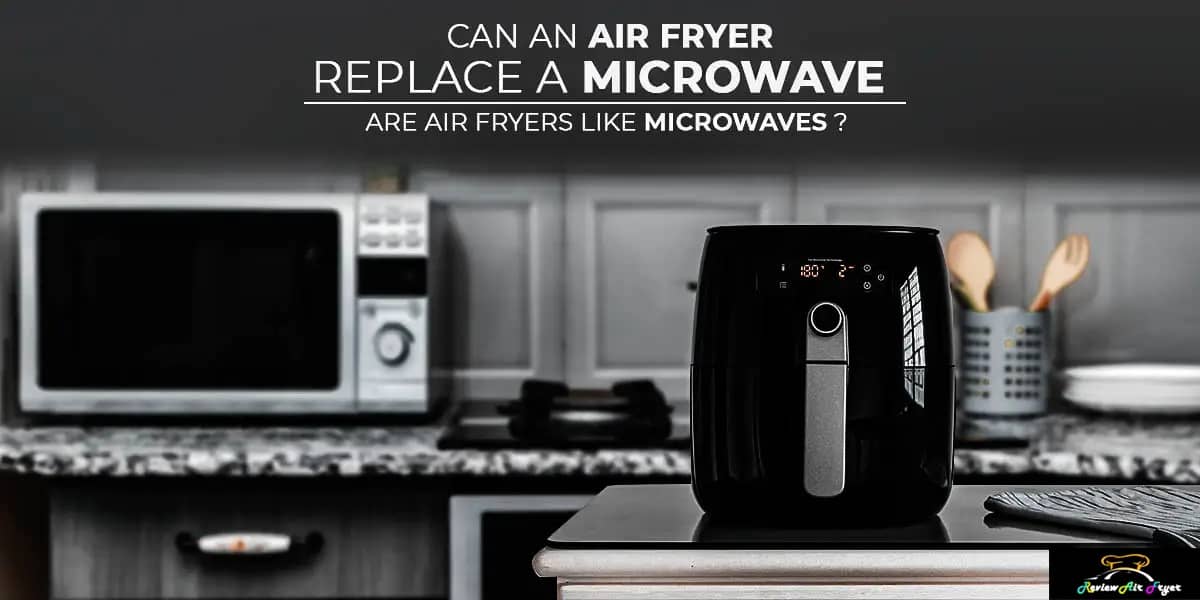 can an air fryer toaster oven replace a microwave