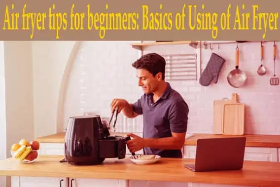 air fryer tips for beginners