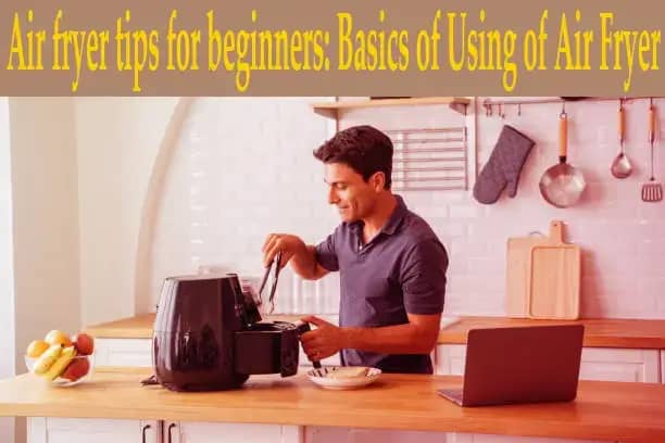 air fryer tips for beginners